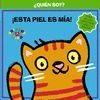 ¿QUIÉN SOY? ¡ESTA PIEL ES MÍA!