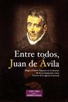 ENTRE TODOS JUAN DE AVILA