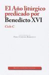AÑO LITURGICO PREDICADO POR BENEDICTO XVI:CICLO C