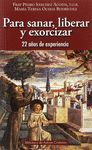 PARA SANAR, LIBERAR Y EXORCIZAR. 22 AÑOS DE EXPERIENCIA