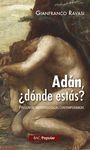 ADAN, ¿DONDE ESTAS?