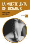 LA MUERTE LENTA DE LUCIANA B