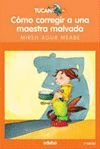 COMO CORREGIR A UNA MAESTRA MALVADA