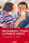 PROHIBIDO TENER CATORCE AÑOS