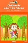 OLVÍDATE DE SUBIR A LOS ÁRBOLES