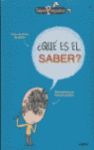 ¿QUÉ ES EL SABER?