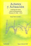 ACTORES Y ACTUACIÓN, VOL. II. (1863-1915)