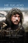 HE JUGADO CON LOBOS (ED. PELÍCULA)