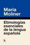 ETIMOLOGÍAS ESENCIALES DE LA LENGUA ESPAÑOLA