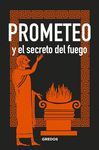 PROMETEO Y EL SECRETO DEL FUEGO