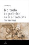 NO TODO ES POLITICA EN LA ORIENTACION LACANIANA