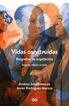VIDAS CONSTRUIDAS: BIOGRAFIAS DE ARQUITECTOS