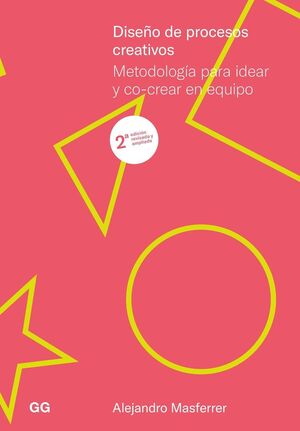 DISEÑO DE PROCESOS CREATIVOS. 2ª ED REV AMP
