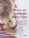 LA BIBLIA DEL CUIDADO DE TU HIJO