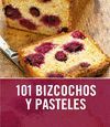 101 BIZCOCHOS Y PASTELES