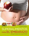 SUPERALIMENTOS PARA EL EMBARAZO. DELIIOSOS CONSEJOS PARA MEJORAR