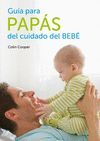 GUIA PARA PAPAS DEL CUIDADO DEL BEBE