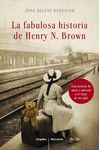 FABULOSA HISTORIA DE HENRY N BROWN,LA