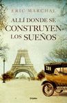 ALLÍ DONDE SE CONSTRUYEN LOS SUEÑOS