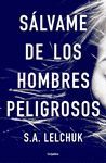 S?LVAME DE LOS HOMBRES PELIGROSOS