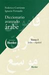 DICCIONARIO AVANZADO ÁRABE. TOMO I ÁRABE - ESPAÑOL