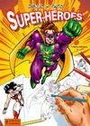 SUPER-HEROES - DIBUJO Y PINTO