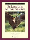 EL LENGUAJE DE LOS CABALLOS (GUÍAS FOTOGRÁFICAS DEL CABALLO)