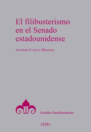 EL FILIBUSTERISMO EN EL SENADO ESTADOUNIDENSE