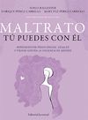 MALTRATO: TU PUEDES CON EL
