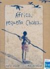 ÁFRICA, PEQUEÑO CHAKA... ( A PARTIR DE 10 AÑOS)