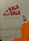LA VACA EN LA BACA (+ 3 AÑOS)