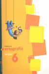 ORTOGRAFÍA, LENGUA, EDUCACIÓN PRIMARIA. CUADERNO 6