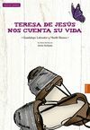 TERESA DE JESÚS NOS CUENTA SU VIDA