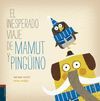 EL INESPERADO VIAJE DE MAMUT Y PINGUINO