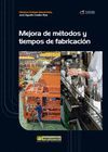 MEJORA DE METODOS Y TIEMPOS DE FABRICACION