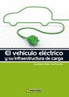 VEHICULO ELECTRICO Y SU INFRAESTRUCTURA DE CARGA,EL