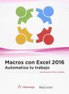 MACROS CON EXCEL 2016. AUTOMATIZA TU TRABAJO