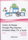 VISIÓN ARTIFICIAL, GOOGLE PLAY GAMES, ANDROID WEAR, TV Y AUTO