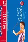 A WORLD OF SOUNDS B MUSIC, ESO. WORKBOOK