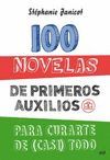 100 NOVELAS DE PRIMEROS AUXILIOS PARA CURARTE DE (CASI) TODO