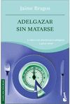 ADELGAZAR SIN MATARSE (NF)