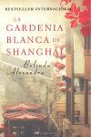 LA GARDENIA BLANCA DE SHANGHAI