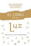 EL LIBRO DE LA LUZ. PREGUNTA Y EL CIELO TE RESPONDERÁ