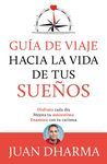 GUIA DE VIAJE HACIA LA VIDA DE TUS SUEÑOS
