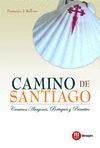 CAMINO DE SANTIAGO-CAMINOS ARAGONES,PORTUGUES Y PRIMITIVO