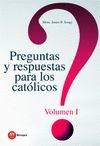 PREGUNTAS Y RESPUESTAS PARA LOS CATÓLICOS