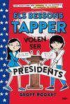 ELS BESSONS TAPPER 3: ELS BESSONS VOLEN SER PRESIDENTS