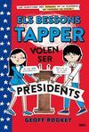 ELS BESSONS TAPPER 3: ELS BESSONS VOLEN SER PRESIDENTS