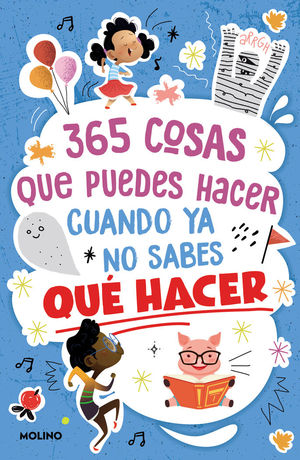 365 COSAS QUE PUEDES HACER CUANDO YA NO SABES QUE HACER