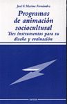 PROGRAMAS DE ANIMACIÓN SOCIOCULTURAL : TRES INSTRUMENTOS PARA SU DISEÑO Y EVALUACIÓN